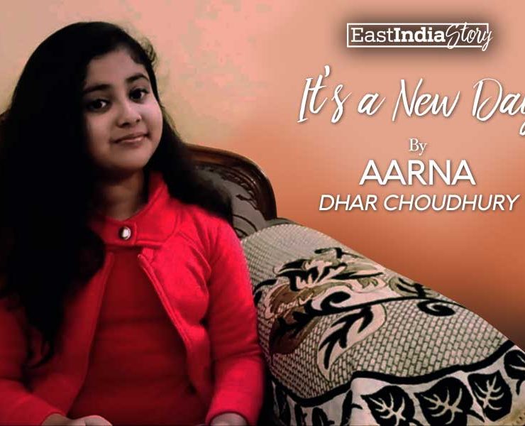 It's a new day- Aarna Dhar Choudhury